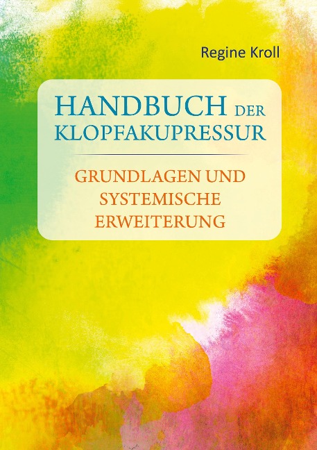 Handbuch der Klopfakupressur - Regine Kroll