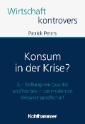 Cover-Bild zum Titel 'Konsum in der Krise?' von 'Patrick Peters'