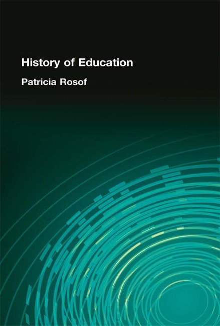 History of Education - Patricia Rosof