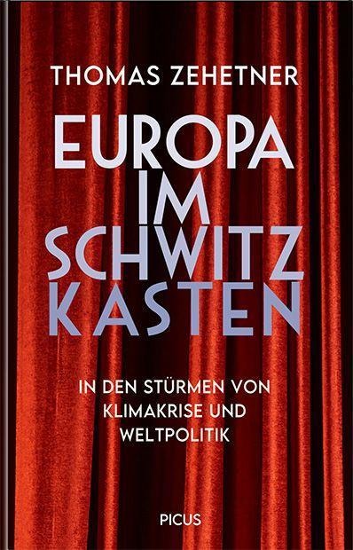 Europa im Schwitzkasten - Thomas Zehetner
