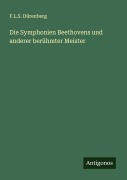 Cover-Bild zum Titel 'Die Symphonien Beethovens und anderer berühmter Meister' von 'F. L. S. Dürenberg'