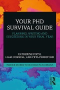 Cover-Bild zum Titel 'Your PhD Survival Guide' von 'Katherine Firth, Peta Freestone, Liam Connell'