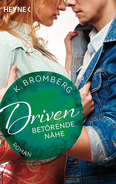 Driven. Betörende Nähe - K. Bromberg