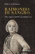 Cover-Bild zum Titel 'Raimondo di Sangro. Vita e leggenda del Principe di Sansevero' von 'Fabio Colonna'