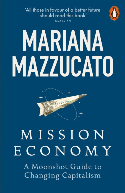 Mission Economy - Mariana Mazzucato