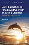 Cover-Bild zum Titel 'Skills-based Caring for a Loved One with an Eating Disorder' von 'Janet Treasure, Anna Crane, Gráinne Smith'