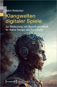 Klangwelten digitaler Spiele - Björn Redecker