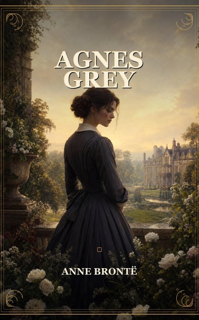 Agnes Grey - Anne Brontë