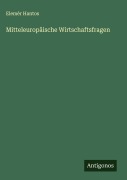 Cover-Bild zum Titel 'Mitteleuropäische Wirtschaftsfragen' von 'Elemér Hantos'