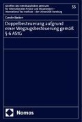 Cover-Bild zum Titel 'Doppelbesteuerung aufgrund einer Wegzugsbesteuerung gemäß § 6 AStG' von 'Carolin Becker'