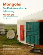 Mongolei - Die Post-Nomadische Erfahrung - 
