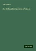 Die Bildung des coptischen Nomens - Veit Valentin