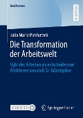 Die Transformation der Arbeitswelt - Julia Maria Piechatzek