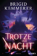 Cover-Bild zum Titel 'Trotze der Nacht' von 'Brigid Kemmerer'