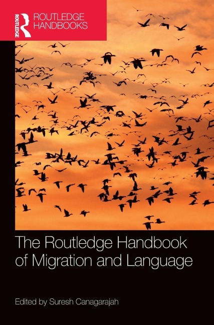 The Routledge Handbook of Migration and Language - 