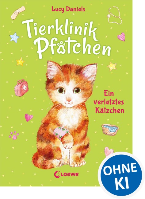 Tierklinik Pfötchen (Band 1) - Ein verletztes Kätzchen - Lucy Daniels