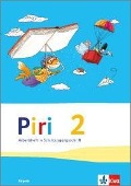 Piri Das Sprach-Lese-Buch. Arbeitsheft in Schulausgangsschrift 2. Schuljahr. Ausgabe für Bayern - 