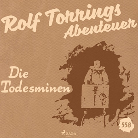 Rolf Torrings Abenteuer, Folge 558: Die Todesminen (Ungekürzt) - Alfred Wallon