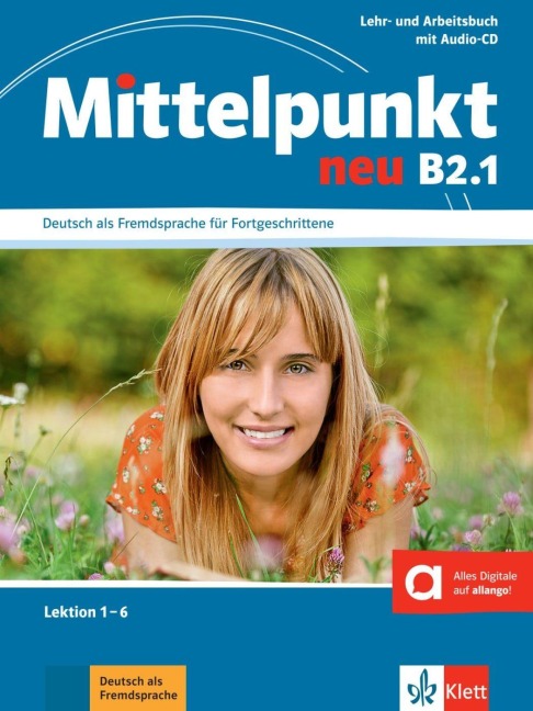 Mittelpunkt neu B2.1. Lehr- und Arbeitsbuch - 