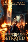Cover-Bild zum Titel 'The Fury of the Betrayed (Dawn's Warden, #3)' von 'Richard Parry'