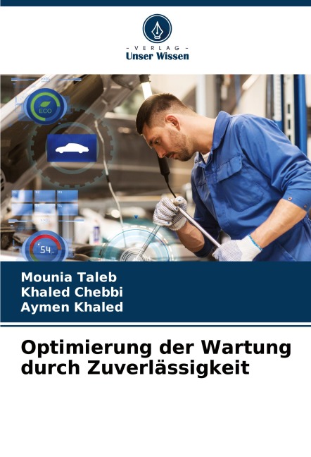 Optimierung der Wartung durch Zuverlässigkeit - Mounia Taleb, Khaled Chebbi, Aymen Khaled