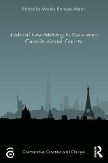 Judicial Law-Making in European Constitutional Courts - 