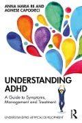 Cover-Bild zum Titel 'Understanding ADHD' von 'Anna Maria Re, Agnese Capodieci'