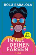 Cover-Bild zum Titel 'In all deinen Farben' von 'Bolu Babalola'