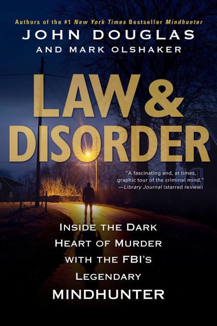 Law & Disorder: - John Douglas, Mark Olshaker