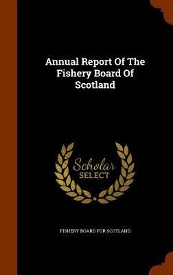 Annual Report Of The Fishery Board Of Scotland - 