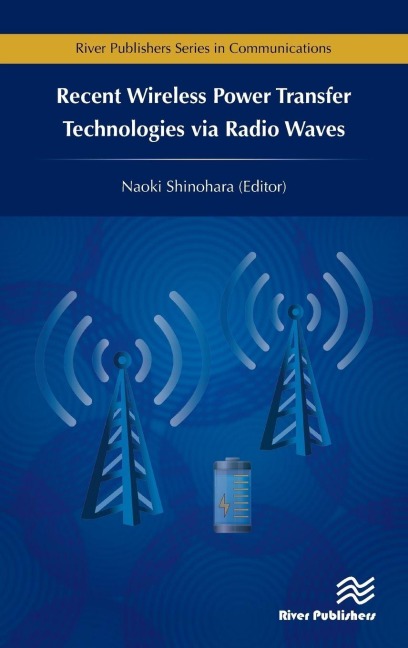 Recent Wireless Power Transfer Technologies via Radio Waves - 