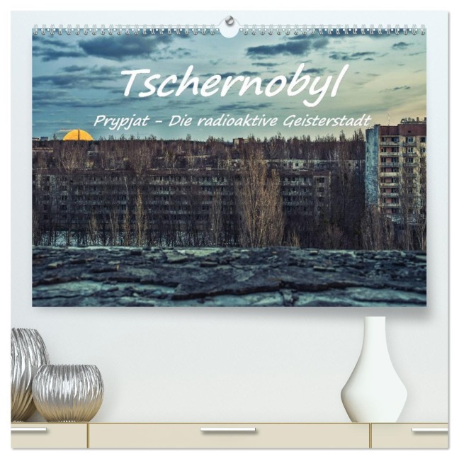 Tschernobyl - Prypjat - Die radioaktive Geisterstadt (hochwertiger Premium Wandkalender 2026 DIN A2 quer), Kunstdruck in Hochglanz - Bettina Hackstein