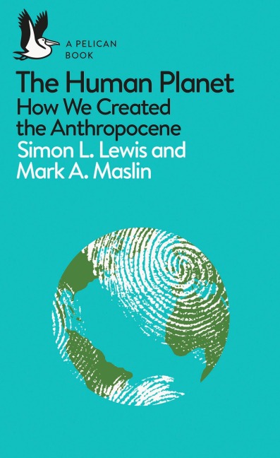 The Human Planet - Simon Lewis, Mark A. Maslin