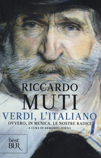 Verdi, l'italiano. Ovvero, in musica, le nostre radici - Riccardo Muti
