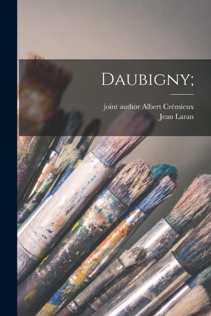 Daubigny; - Jean Laran, Albert Crémieux