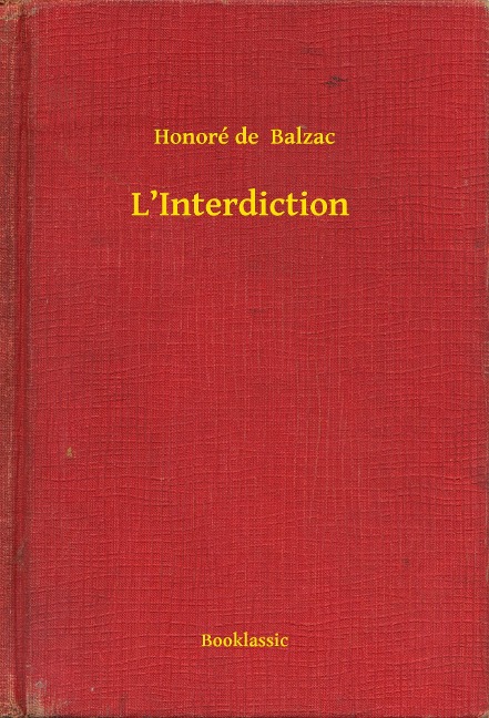 L'Interdiction - Honoré de Balzac
