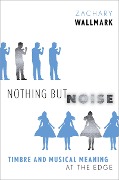 Cover-Bild zum Titel 'Nothing but Noise' von 'Zachary Wallmark'