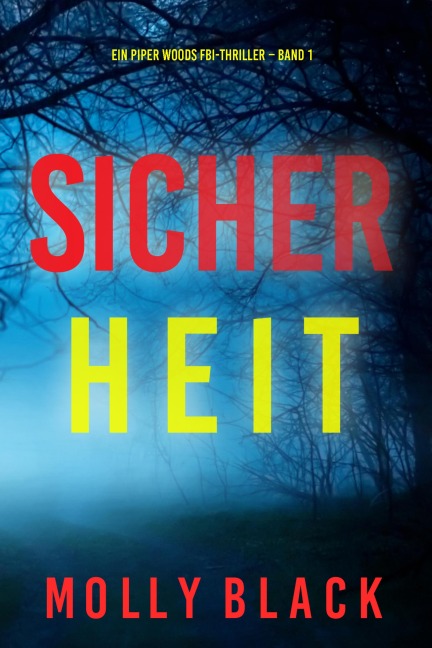Sicherheit (Ein Piper Woods FBI-Thriller - Band 1) - Molly Black