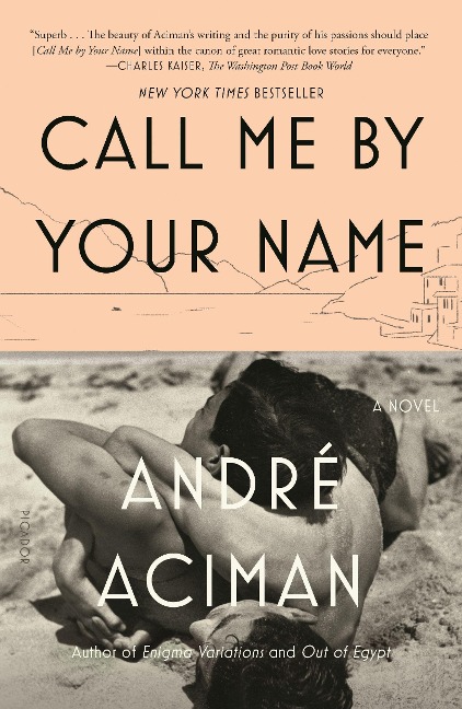 Call Me by Your Name - André Aciman