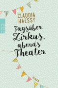 Cover-Bild zum Titel 'Tagsüber Zirkus, abends Theater' von 'Claudia Haessy'
