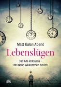 Cover-Bild zum Titel 'Lebenslügen' von 'Matt Galan Abend'