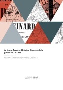 Cover-Bild zum Titel 'La Jeune France. Histoire Illustrée de la Guerre 1914-1915' von 'Paul de Éditeur Scientifique Leoni'