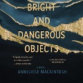 Cover-Bild zum Titel 'Bright and Dangerous Objects Lib/E' von 'Anneliese Mackintosh'