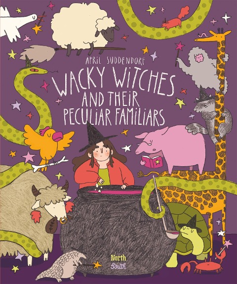 Wacky Witches and Their Peculiar Familiars - April Suddendorf