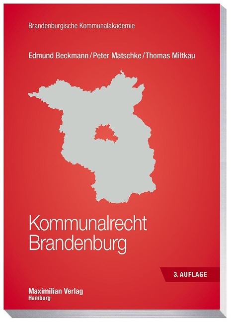 Kommunalrecht Brandenburg - Edmund Beckmann, Peter Matschke, Thomas Miltkau