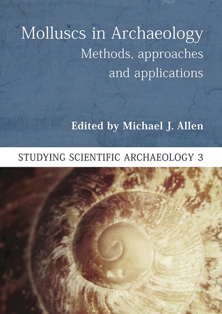 Molluscs in Archaeology - Allen Michael J. Allen