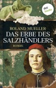 Cover-Bild zum Titel 'Das Erbe des Salzhändlers' von 'Roland Mueller'