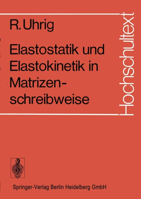 Elastostatik und Elastokinetik in Matrizenschreibweise - R. Uhrig