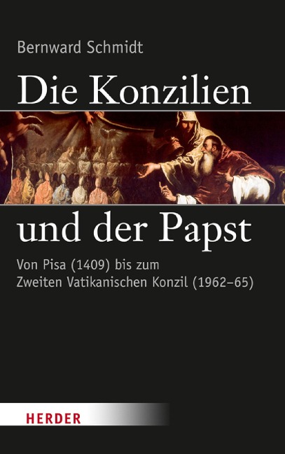 Die Konzilien und der Papst - Bernward Schmidt
