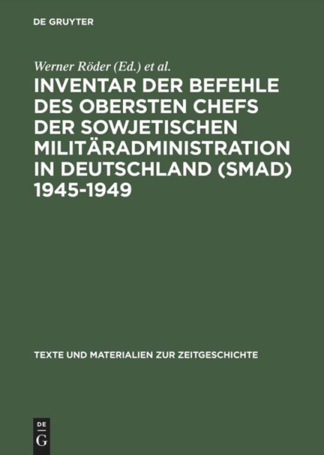 Inventar der Befehle des Obersten Chefs der Sowjetischen Militäradministration in Deutschland (SMAD) 1945-1949 - 
